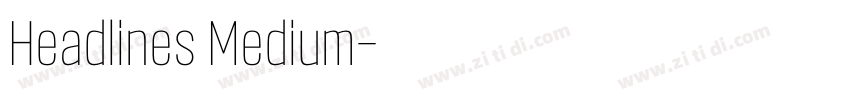 Headlines Medium字体转换